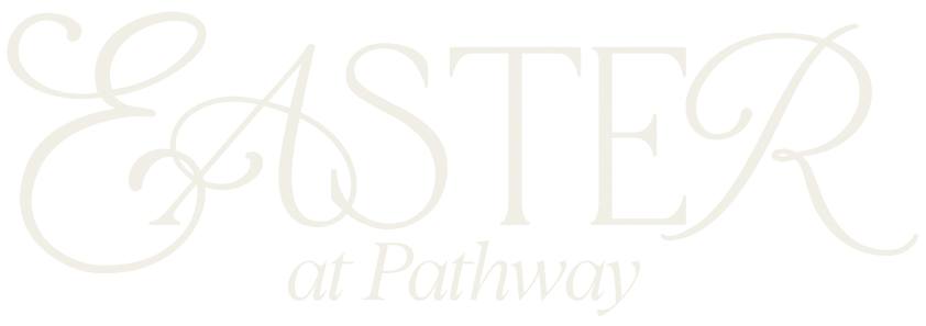 Easter at Pathway